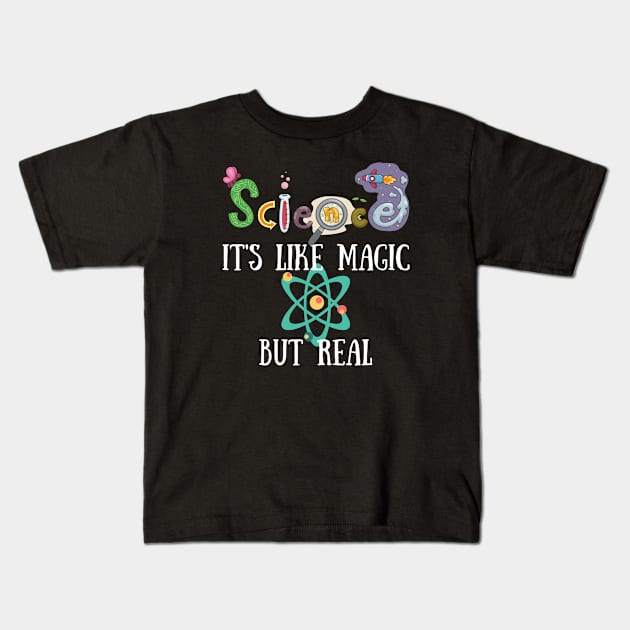 Science It's Like Magic But Real Kids T-Shirt by Murray's Apparel